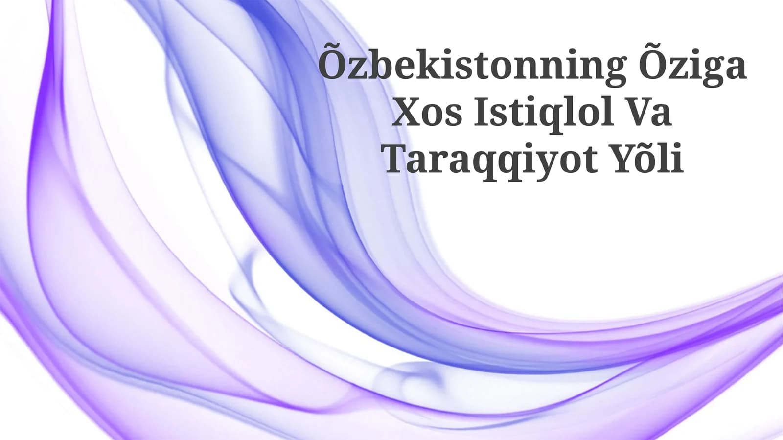 Õzbekistonning Õziga Xos Istiqlol Va Taraqqiyot Yõli