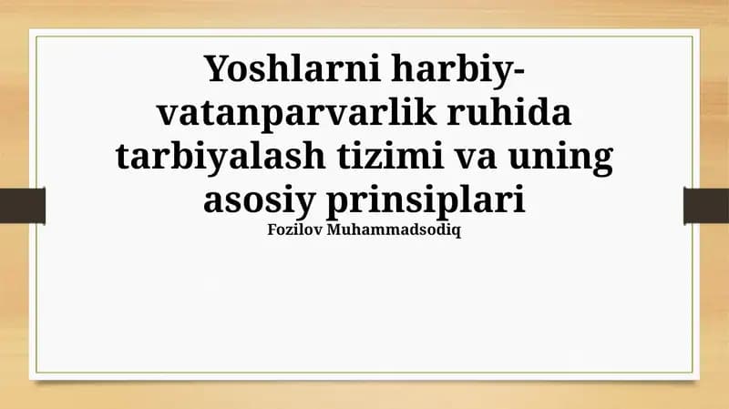 Yoshlarni harbiy-vatanparvarlik ruhida tarbiyalash tizimi va uning asosiy prinsiplari