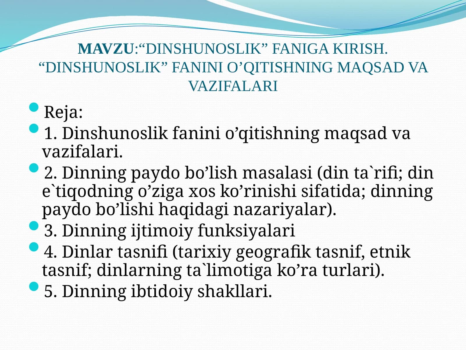 “DINSHUNOSLIK” FANIGA KIRISH. “DINSHUNOSLIK” FANINI O’QITISHNING MAQSAD VA VAZIFALARI