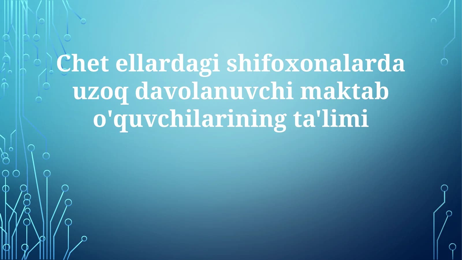 Chet eldagishifoxonalardauzoqdavolanuvchimaktabo'quvchilariningta'limi