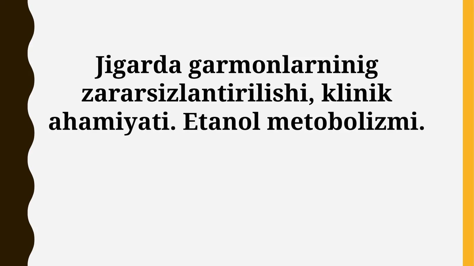 Jigarda garmonlarninig zararsizlantirilishi, klinik ahamiyati. Etanol metobolizmi