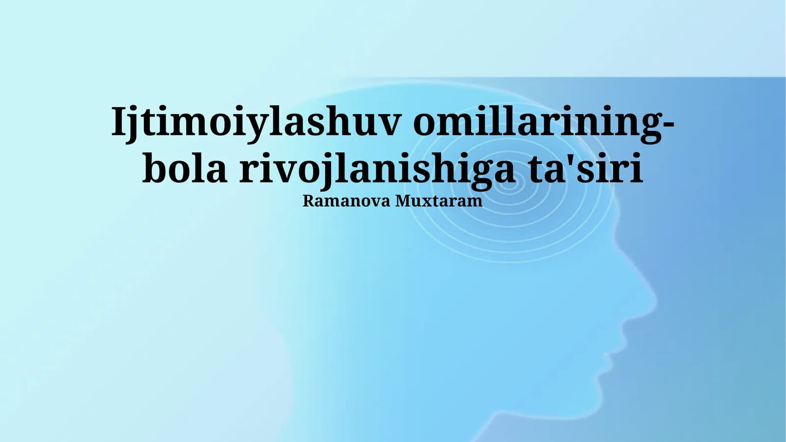 Ijtimoiylashuv omillarining- bola rivojlanishiga ta'siri