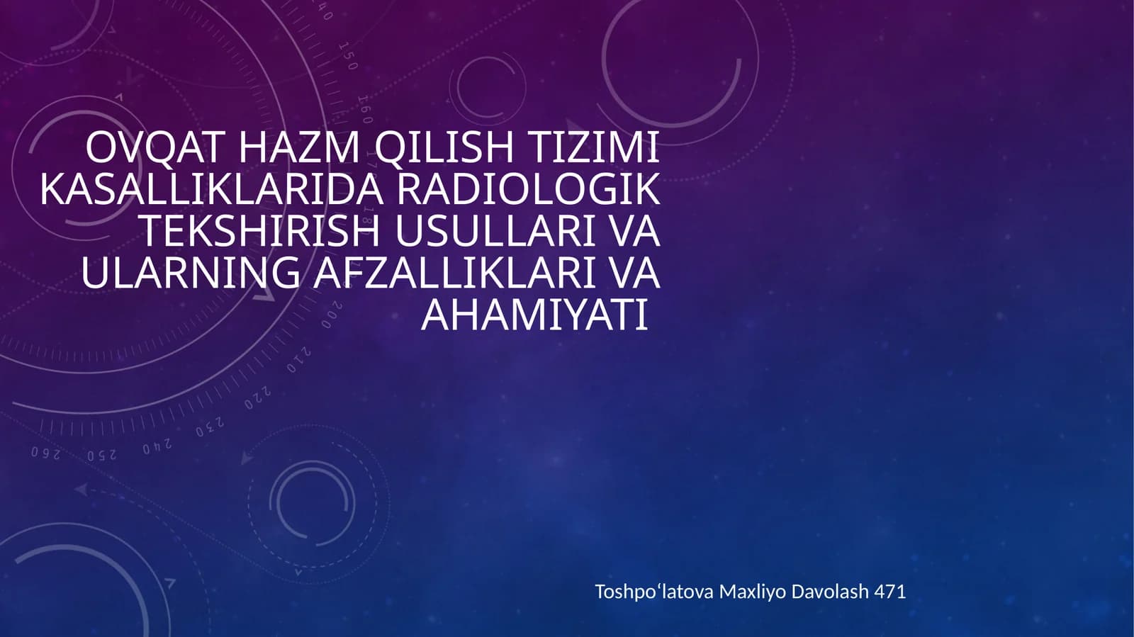 Ovqat hazm qilish tizimi kasalliklari, radiologik tekshirish usullari va ularning afzalliklari va ahamiyati