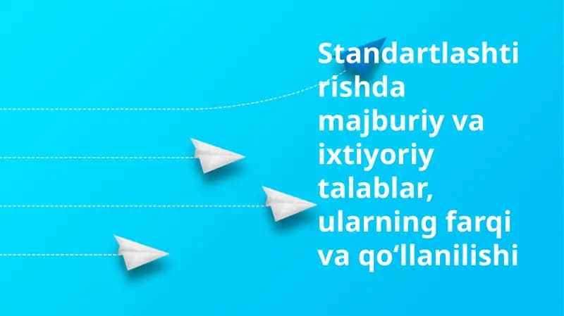 Standartlashtirishda majburiy va ixtiyoriy talablar: ta'riflar va farqlar