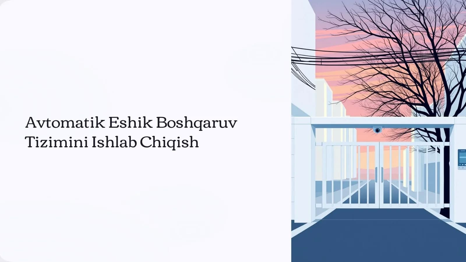 Avtomatik Eshik Boshqaruv Tizimini Ishlab Chiqish