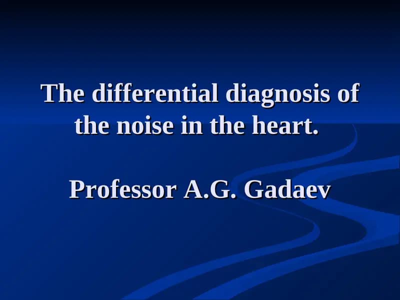 Differential diagnosis of noise in the heart