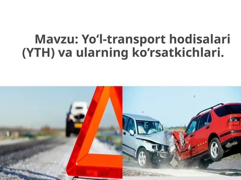 Yo‘l-transporthodisalari (YTH) va ularning ko‘rsatkichlari