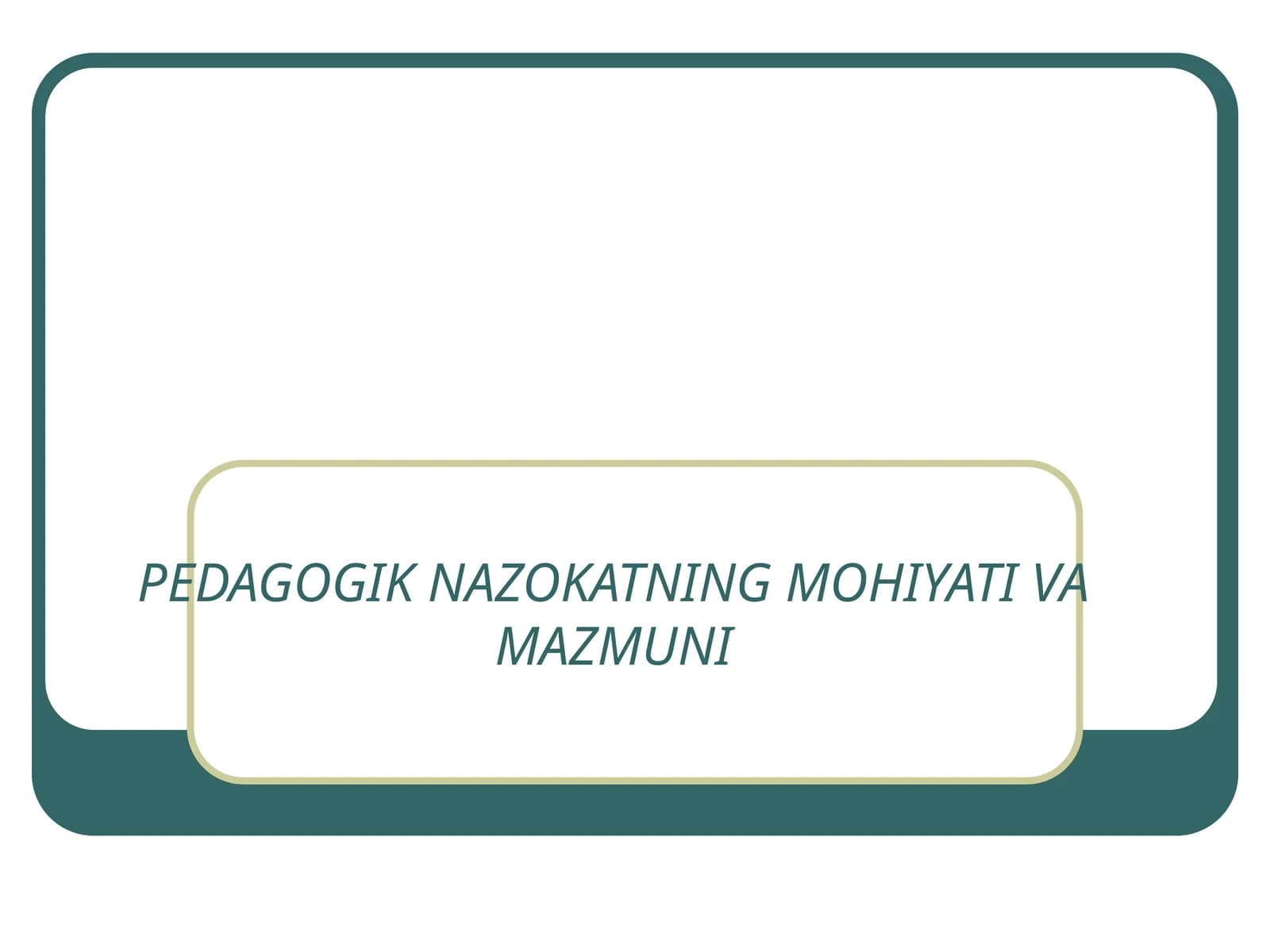 PEDAGOGIK NAZOKATNING MOHIYATI VA MAZMUNI