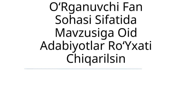 Mantiq Tafakkur Shakllari Va Qonunlarini OʻRganuvchi Fan Sohasi Sifatida Mavzusiga Oid Adabiyotlar RoʻYxati Chiqarilsin