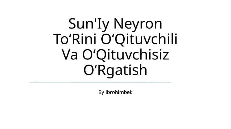 Sun'Iy Neyron ToʻRini OʻQituvchili Va OʻQituvchisiz OʻRgatish