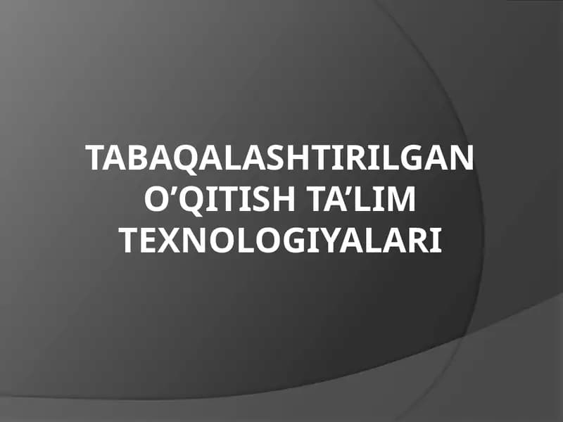 TABAQALASHTIRILGAN O’QITISH TA’LIM TEXNOLOGIYALARI