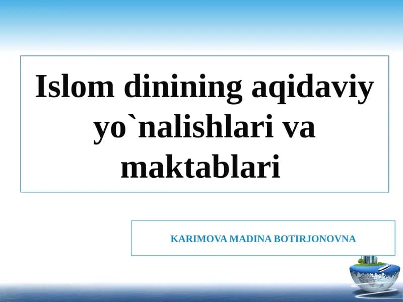 Islom dinining aqidaviy yo`nalishlari va maktablari