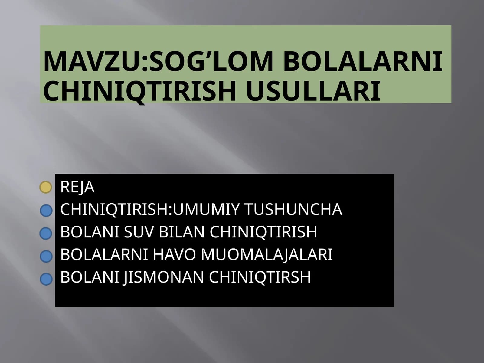 SOG’LOM BOLALARNI CHINIQTIRISH USULLARI