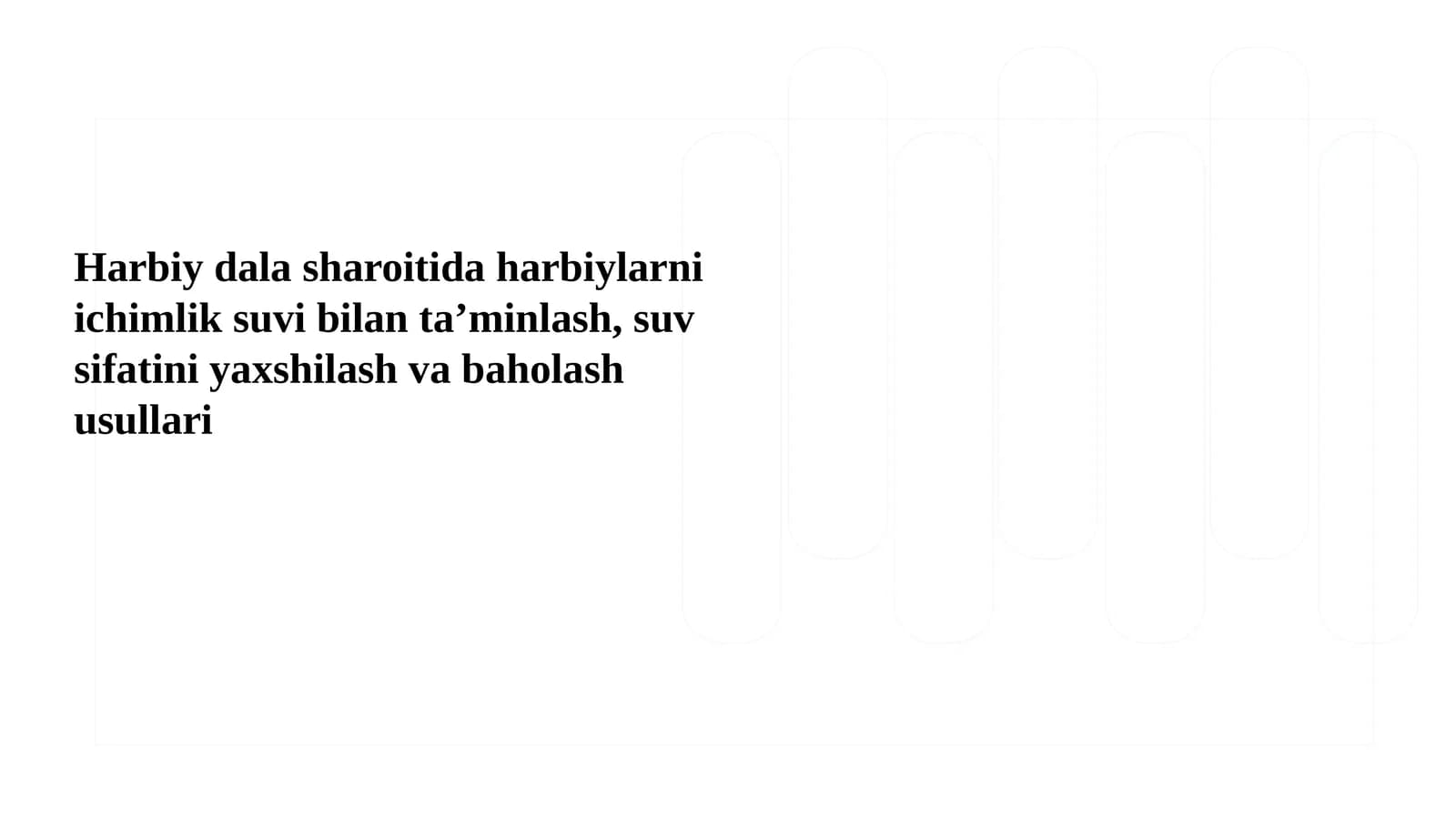 Harbiy dala sharoitida harbiylarni ichimlik suvi bilan ta’minlash, suv sifatini yaxshilash va baholash usullari