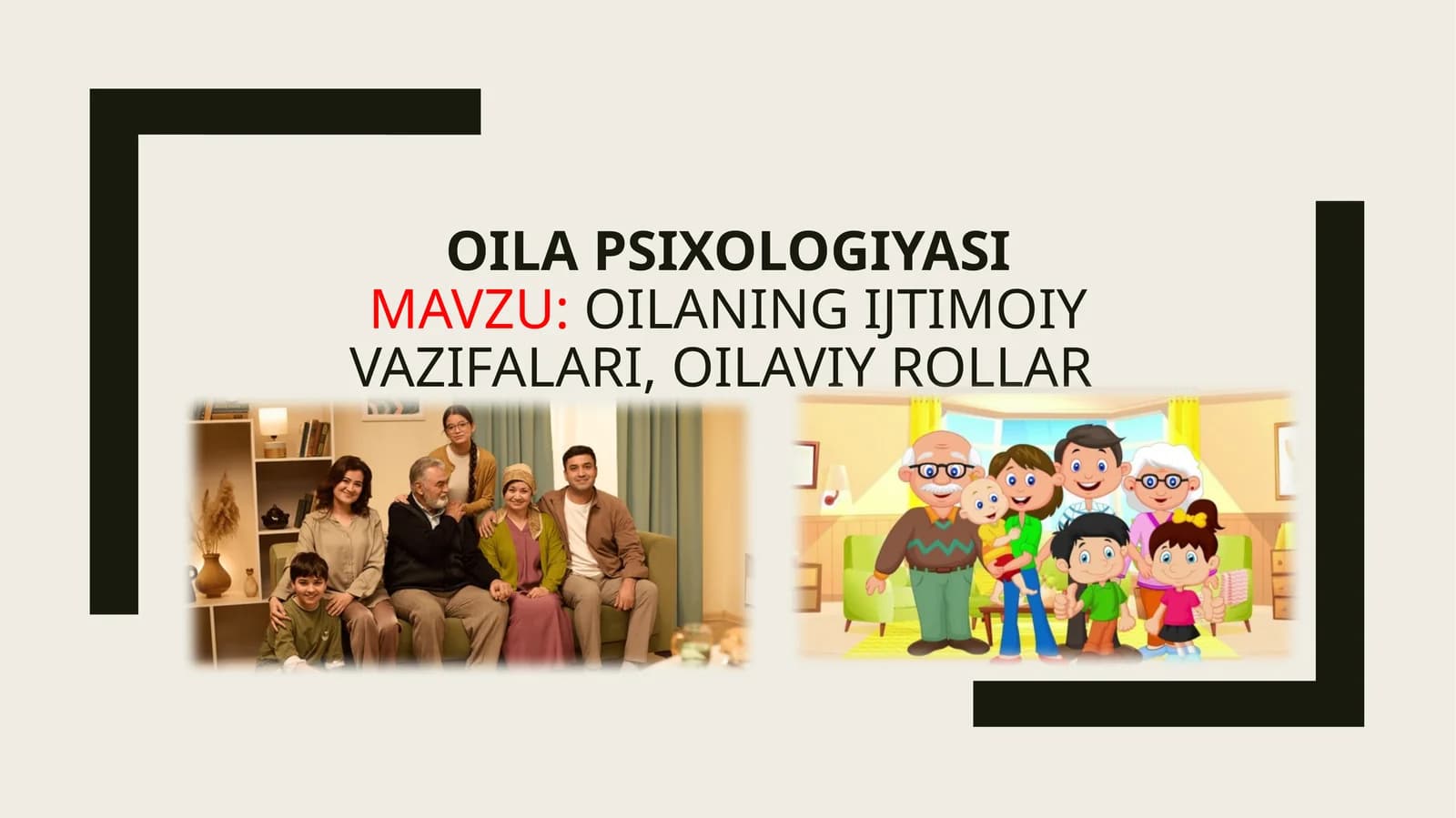 Oila psixologiyasi. Oilaning ijtimoiy vazifalari, oilaviy rollar