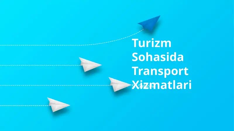 Turizm Sohasida Transport Xizmatlari
