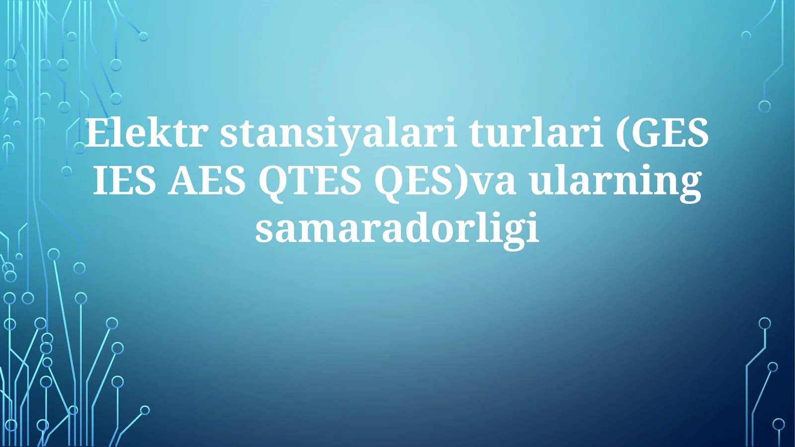 Elektrstansiyalariturlari(GES IES AES QTES QES)vaularningsamaradorligi