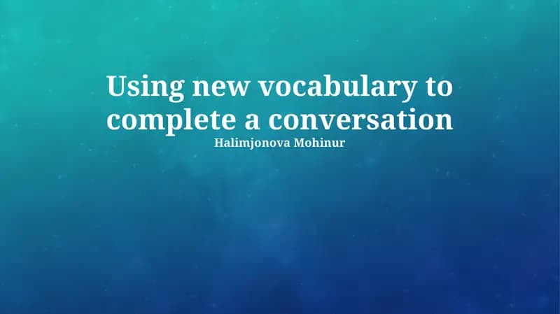 Using new vocabulary to complete a conversation