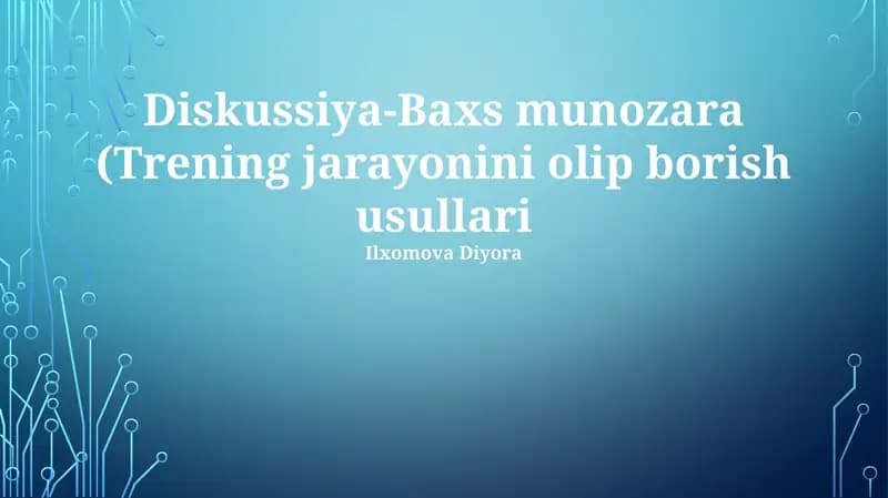 Diskussiya-Baxs munozara (Trening jarayonini olip borish usullari)