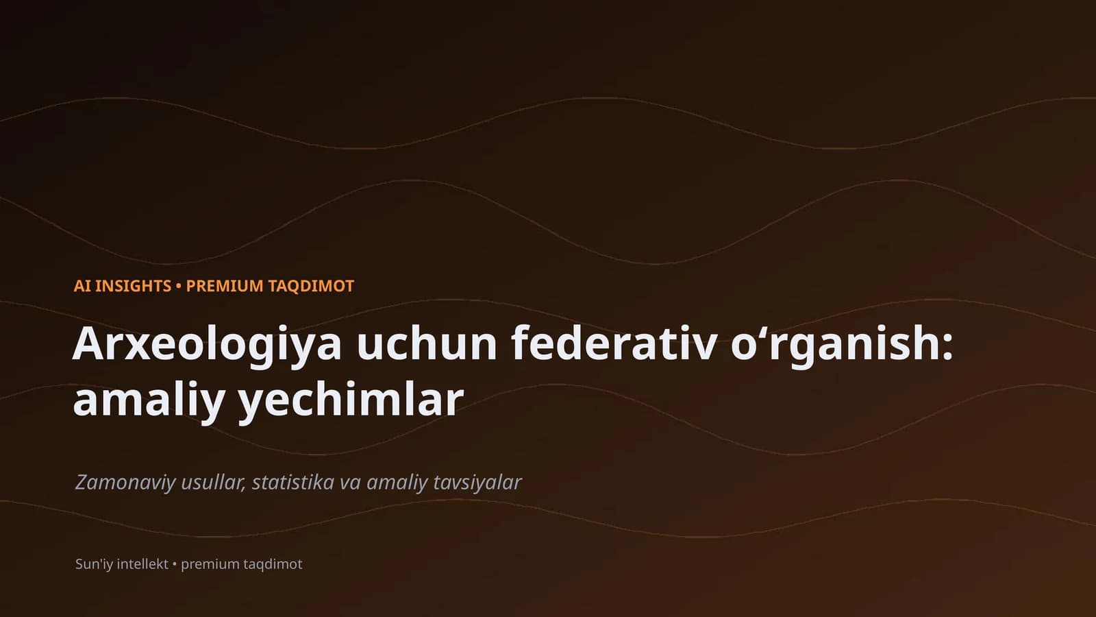 Arxeologiya uchun federativ oʻrganish: amaliy yechimlar