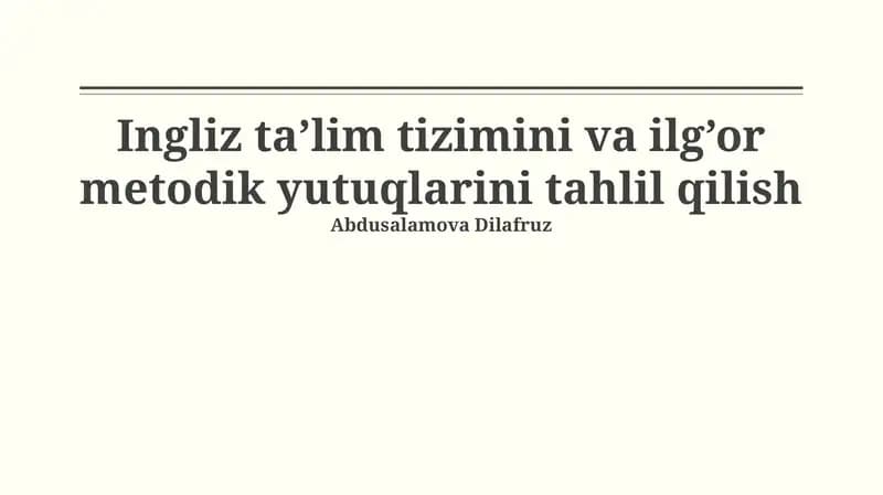 Ingliz ta’lim tizimini va ilg’or metodik yutuqlarini tahlil qilish