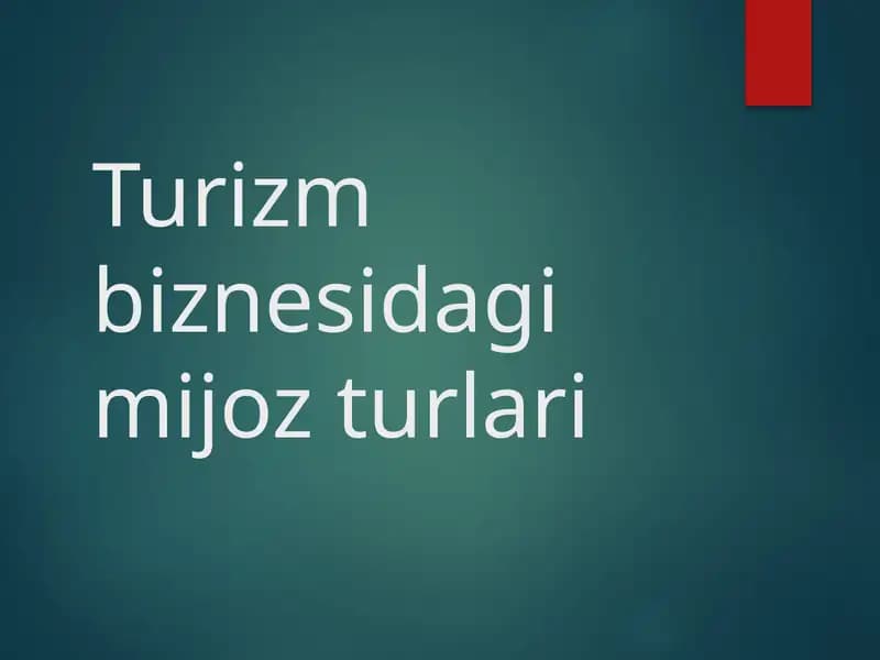 Turizmbiznesi dagi mijoz turlari