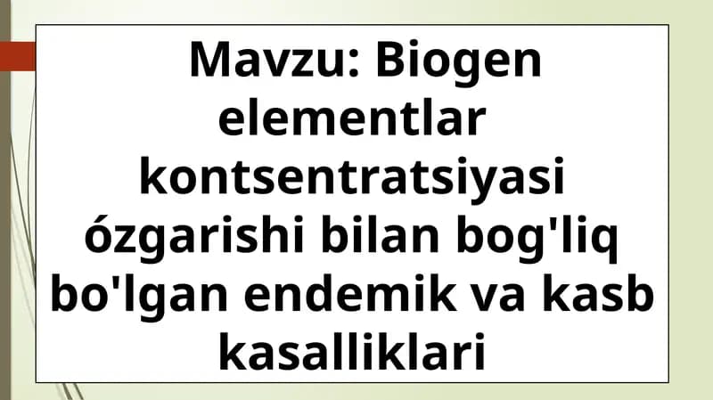 Biogen elementlar kontsentratsiyasi ózgarishi bilan bog'liq bo'lgan endemik va kasb kasalliklari.pptx