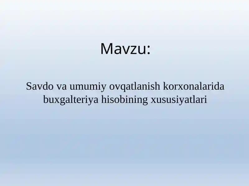 Savdo va umumiy ovqatlanish korxonalarida buxgalteriyahisobiningxususiyatlari