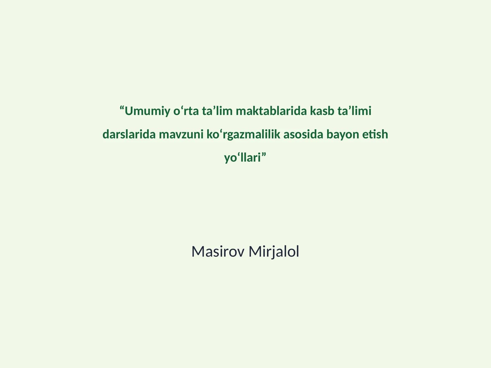 Koʻrgazmalilik asosida taʼlim jarayonida mavzuni koʻrsatishning yuksak samaradorligi