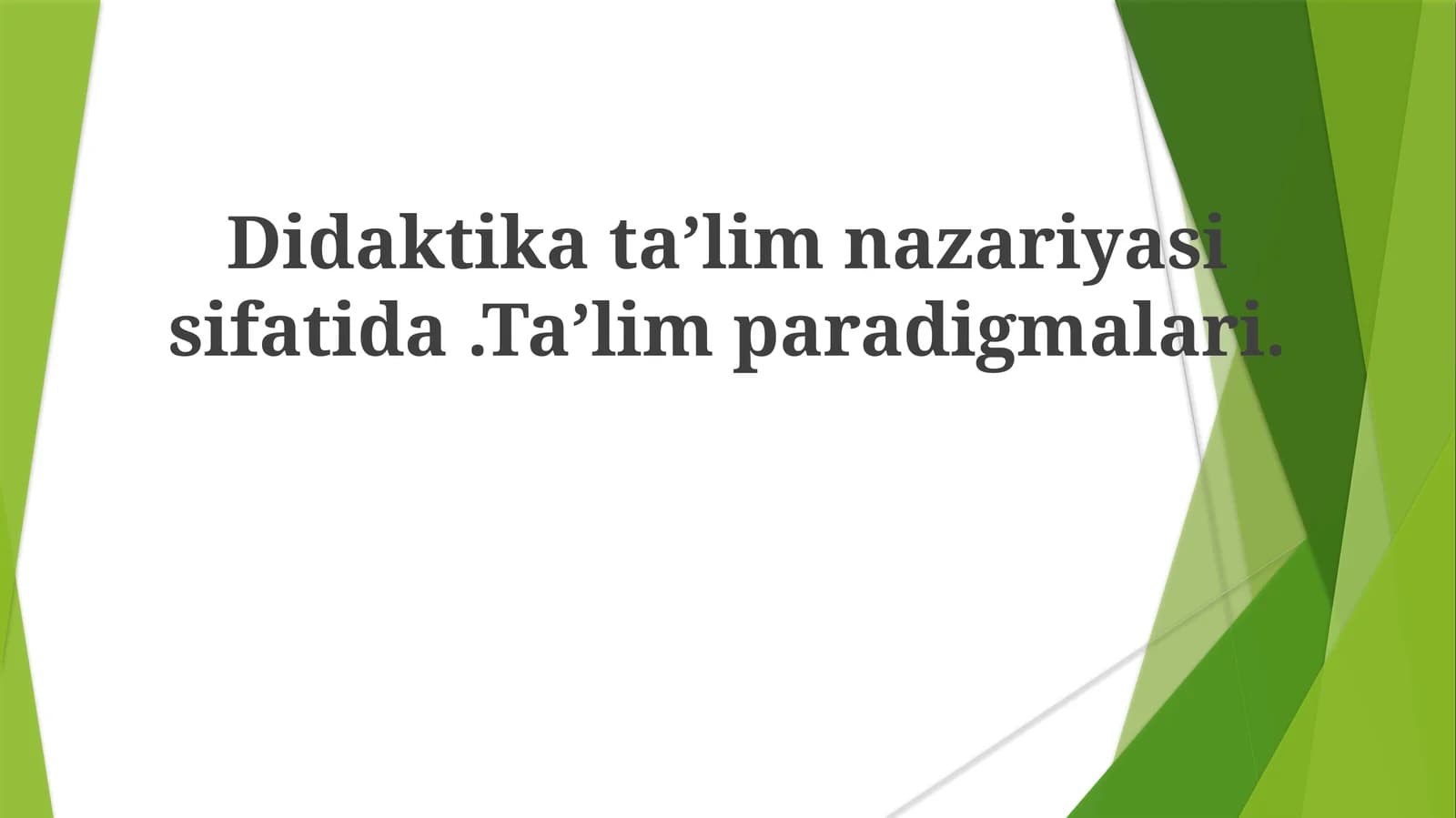 Didaktikataʼlimnazariyasisifatida.Taʼlimparadigmalari