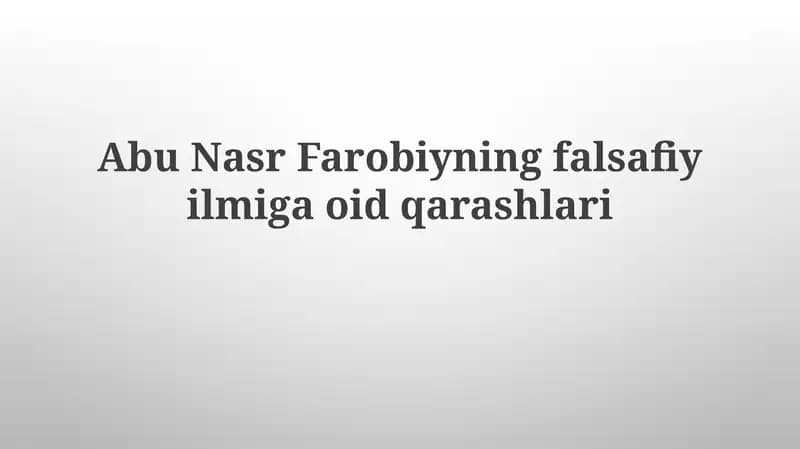 Abu NasrFarobiyningfalsafiyilmigaoidqarashlari