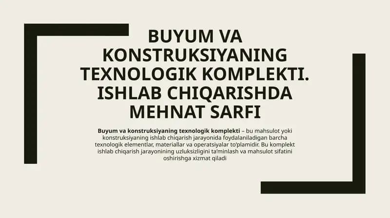 Buyum va konstruksiyaning texnologik komplekti. Ishlab chiqarishda mehnat sarfi