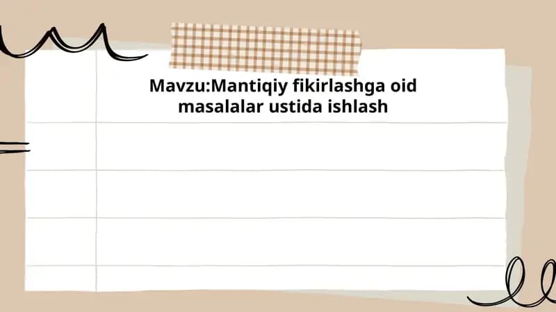 Mantqiy fikrlashga oid masalalar ustida ishlash