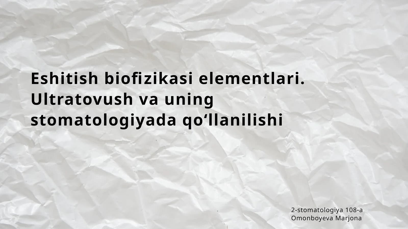 Eshitish biofizikasi elementlari. Ultratovush va uning stomatologiyada qoʻllanilishi