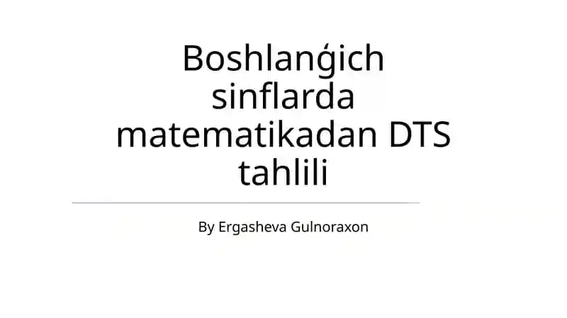 Boshlanģich sinflarda matematikadan DTS tahlili