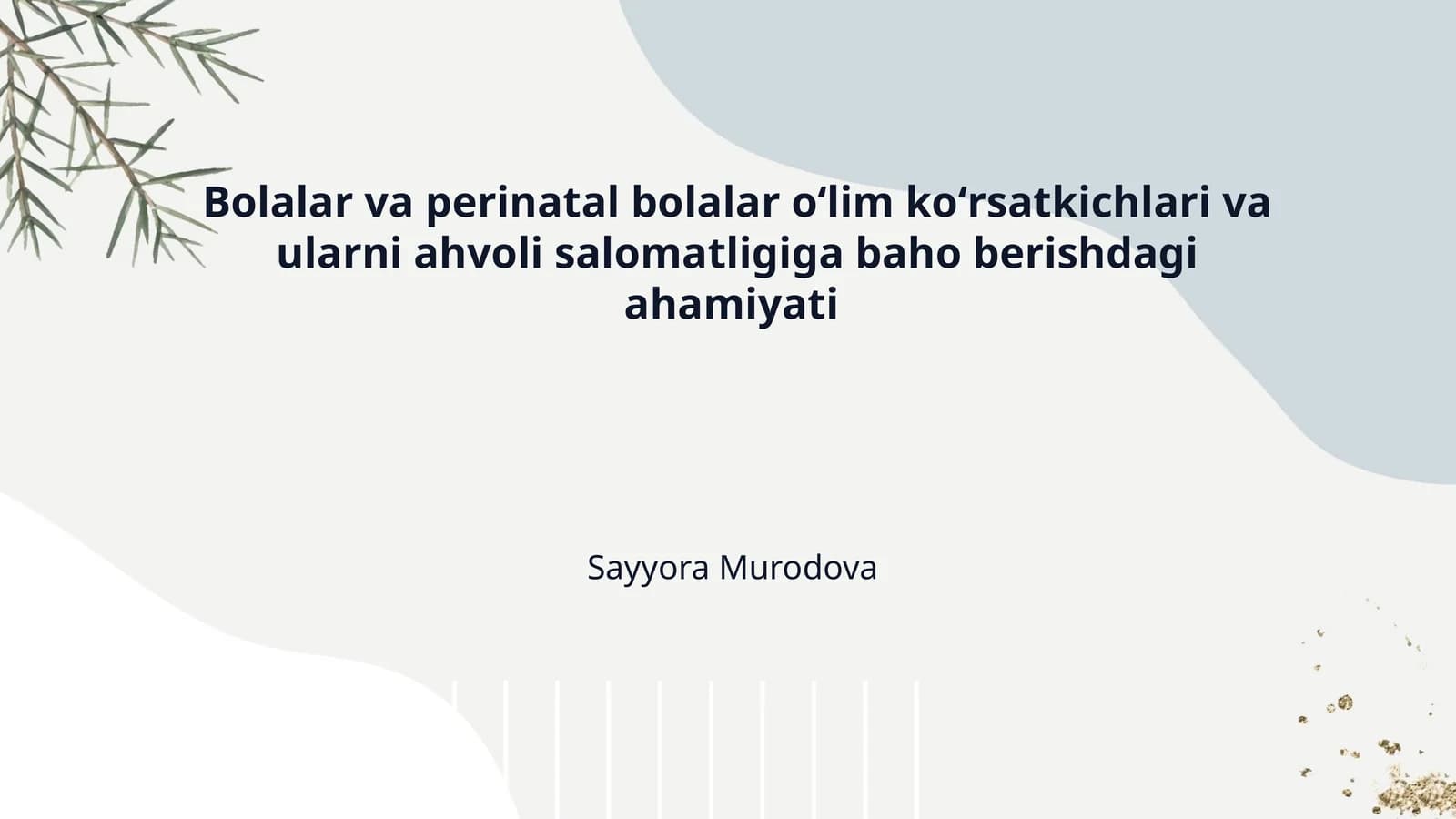 Bolalar va perinatal bolalar oʻlim koʻrsatkichlari va ularni ahvoli salomatligiga baho berishdagi ahamiyati