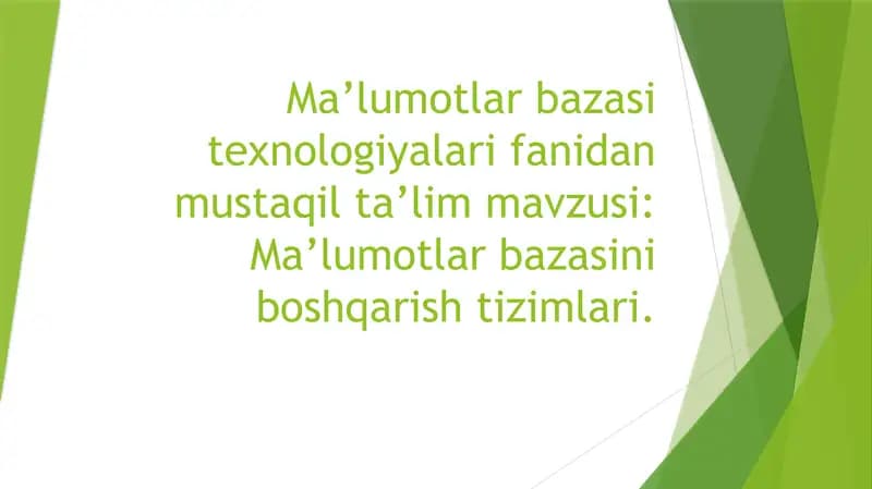 Ma’lumotlar bazasasi texnologiyalari fanidan mustaqil ta’lim mavzusi