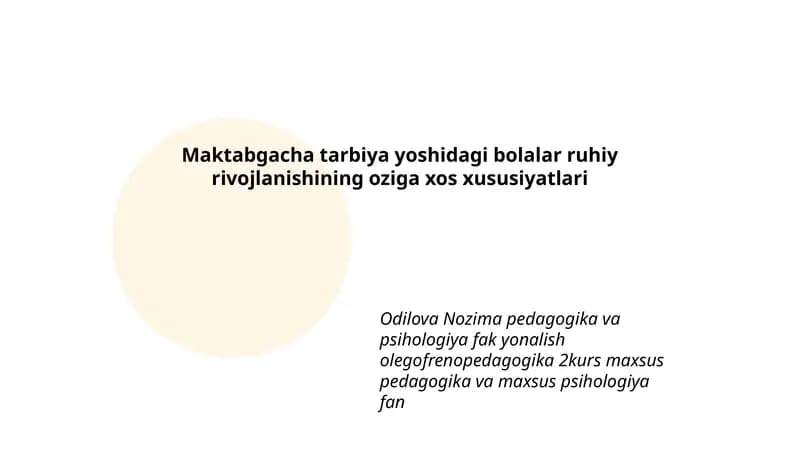 Maktabgacha tarbiya yoshidagi bolalar ruhiy rivojlanishining oziga xos xususiyatlari