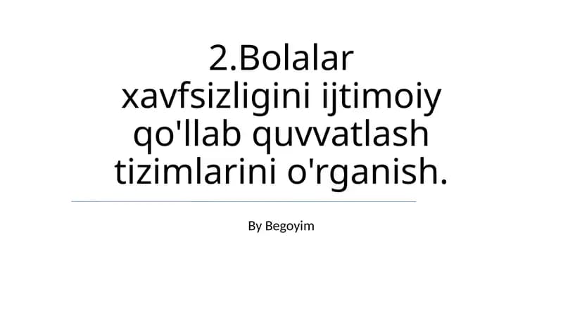 Bolalar xavfsizligini ijtimoiy qo'llab quvvatlash tizimlarini o'rganish