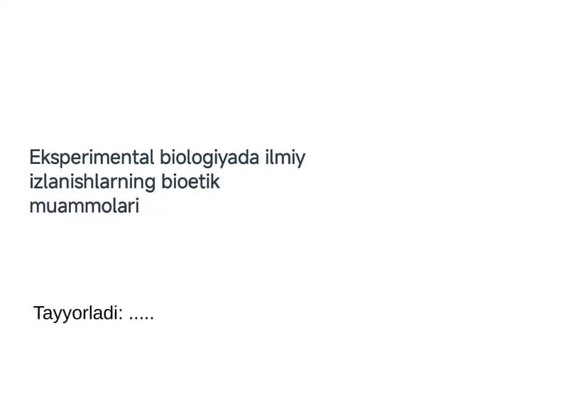 Eksperimental biologiyada ilmiy izlanishlarning bioetik muammolari