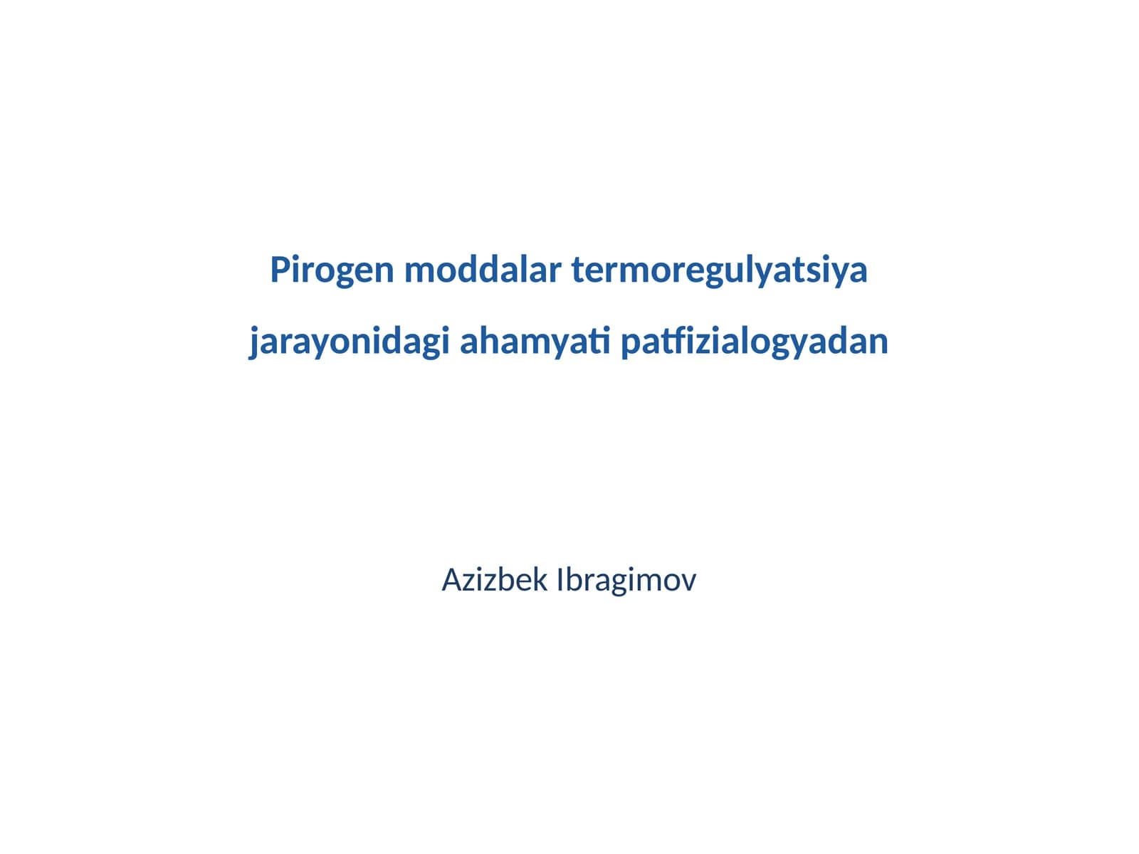 Pirogen moddalar termoregulyatsiya jarayonidagi ahamyati patfizialogyadan