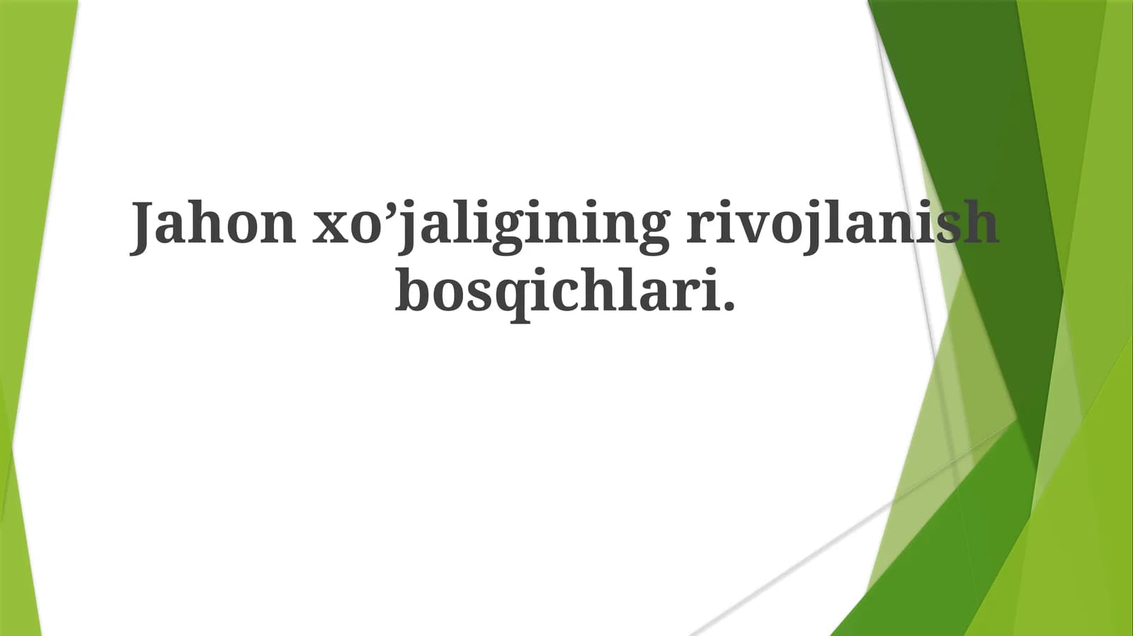 Jahonxo’jaliginingrivojlanishbosqichlari