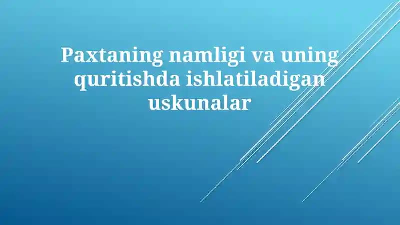Paxta quritish usullari va uskunalari