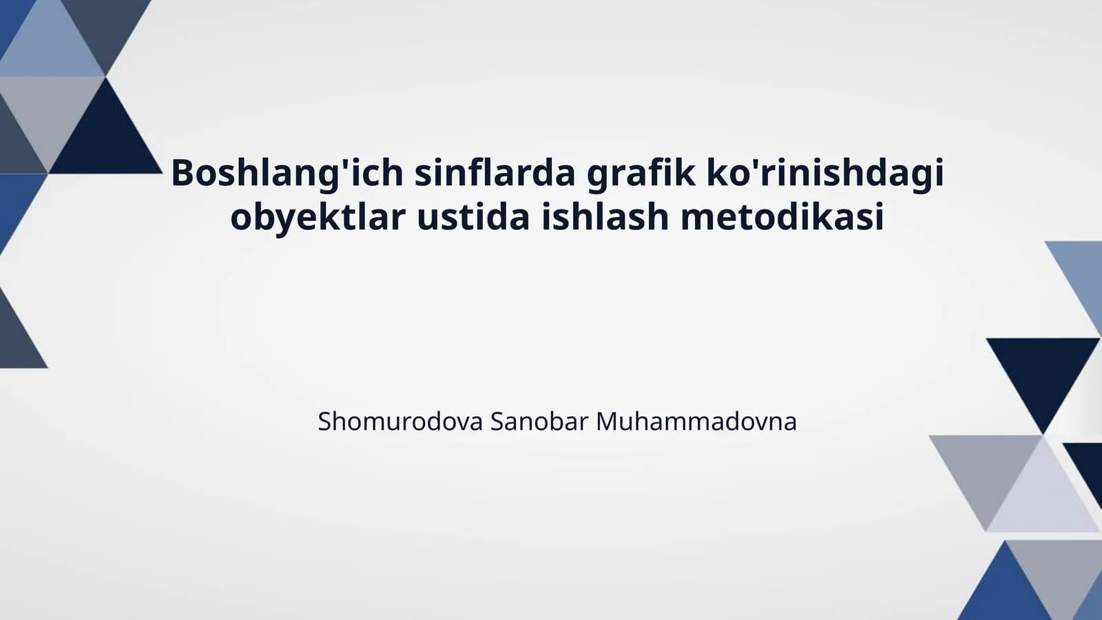 Boshlang'ich sinflarda grafik ko'rinishdagi obyektlar ustida ishlash metodikasi