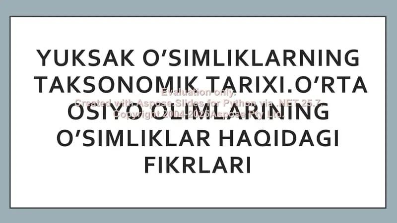 Yuksak o’simliklarning taksonomik tarixi.O’rta Osiyo olimlarining o’simliklar haqidagi fikrlari