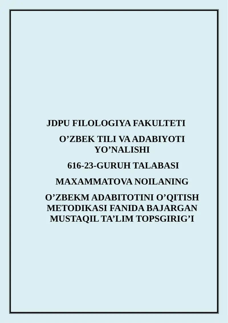 O'ZBEKM ADABITOTINI O'QITISH METODIKASI FANIDA BAJARGAN MUSTAQIL TA'LIM TOPSGIRIG'I