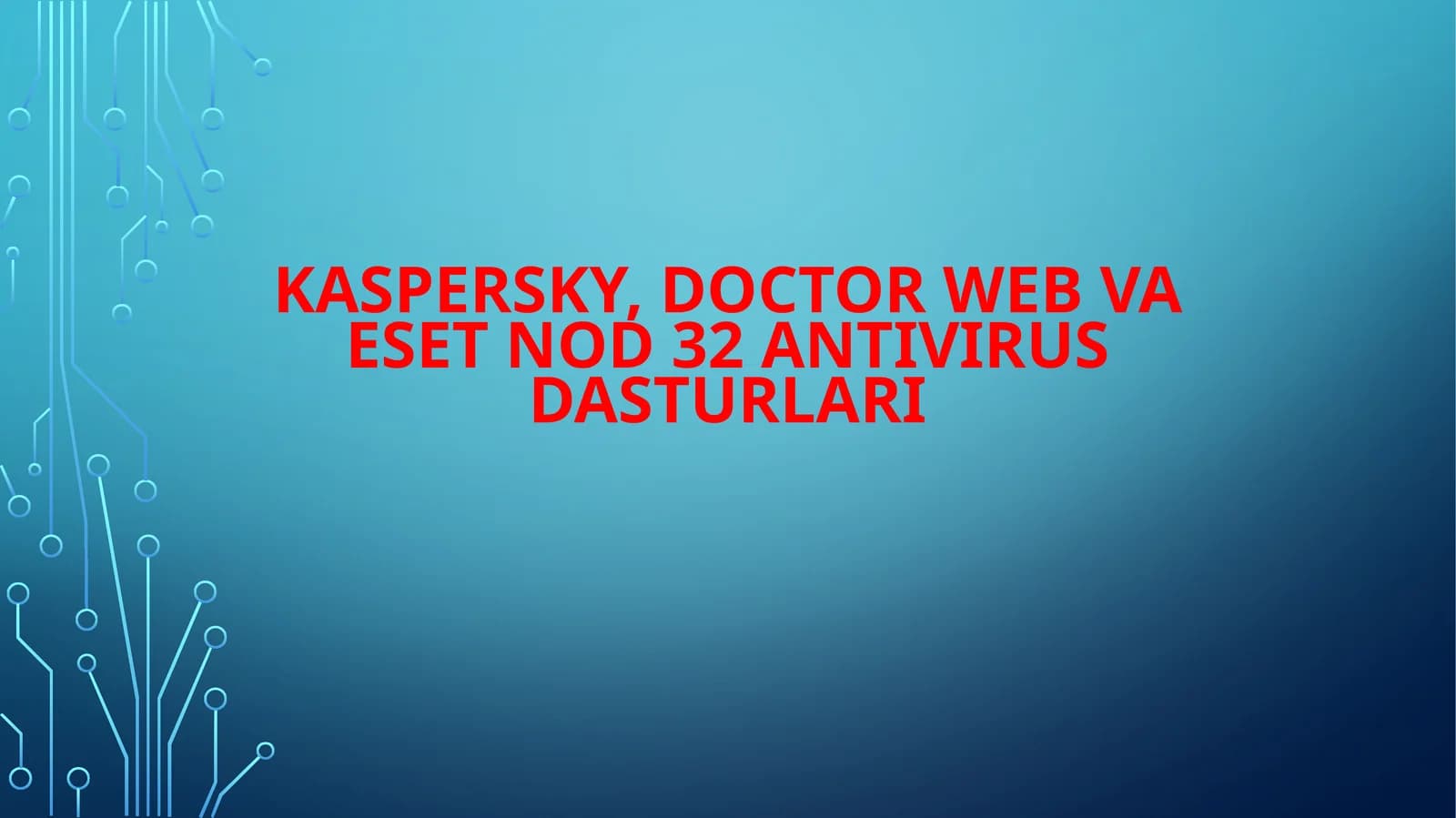 Kaspersky, Doctor Web Va Eset nod 32 Antivirus dasturlari