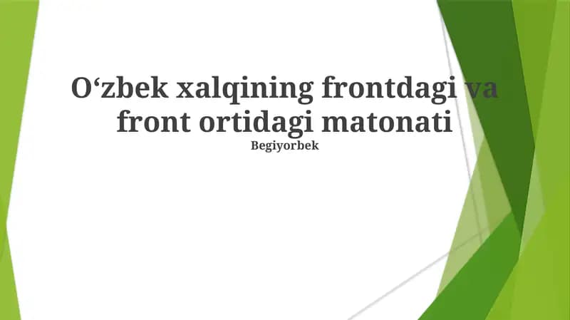 Oʻzbek xalqining frontdagi va front ortidagi matonati Begiyorbek