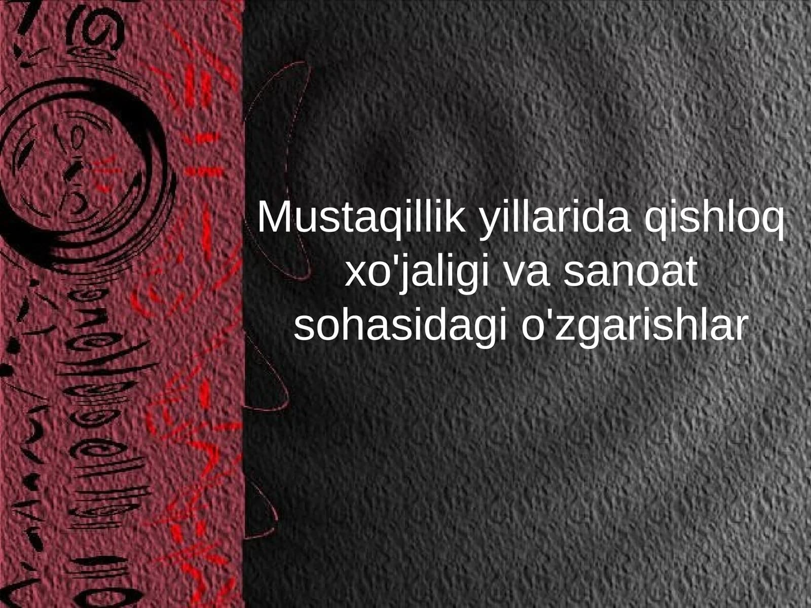 Mustaqillikyillarida qishloq xo'jaligi va sanoat sohasidagi o'zgarishlar