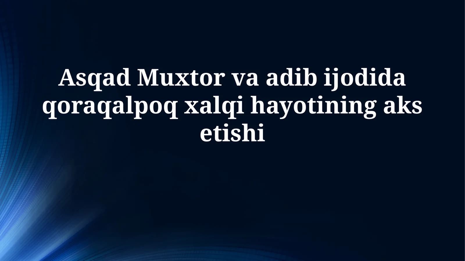 Asqad Muxtor va adib ijodida qoraqalpoq xalqi hayotiningaksetishi